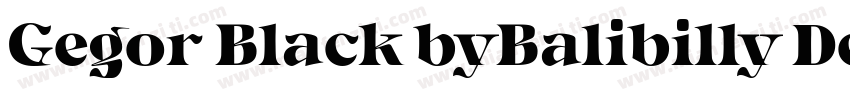 Gegor Black byBalibilly Design字体转换